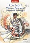 Hazel Scott: A Woman, a Piano, and a Commitment to Justice (Change Maker Series) By Susan Engle, BFA, Luthando Mazibuko (Illustrator) Cover Image