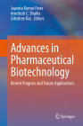 Advances in Pharmaceutical Biotechnology: Recent Progress and Future Applications By Jayanta Kumar Patra (Editor), Amritesh C. Shukla (Editor), Gitishree Das (Editor) Cover Image
