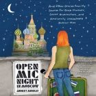 Open MIC Night in Moscow: And Other Stories from My Search for Black Markets, Soviet Architecture, and Emotionally Unavailable Russian Men By Audrey Murray, Emily Woo Zeller (Read by) Cover Image