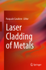 Laser Cladding of Metals By Pasquale Cavaliere (Editor) Cover Image