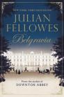 Julian Fellowes's Belgravia By Julian Fellowes Cover Image