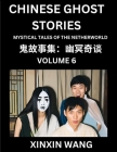 Chinese Ghost Stories (Part 6)- Learn Mandarin Chinese Language and Culture by Reading Short Stories, HSK All Levels, Simplified Character Edition, Ea By Xinxin Wang Cover Image