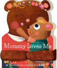 Mommy Loves Me By Stephanie Miles, David W. Miles (Illustrator) Cover Image