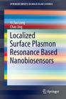 Localized Surface Plasmon Resonance Based Nanobiosensors (Springerbriefs in Molecular Science) Cover Image
