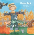 The Not-So-Scary Scarecrow Cover Image