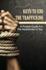 Keys To End The Trafficking: A Pocket-Guide For The Abolitionist In You: Tips To Start A Business Cover Image