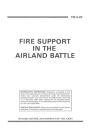 FM 6-20 FIRE SUPPORT IN THE AlRLAND BATTLE By U S Army, Luc Boudreaux Cover Image