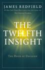 The Twelfth Insight: The Hour of Decision By James Redfield Cover Image