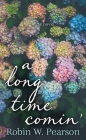 A Long Time Comin' By Robin W. Pearson Cover Image