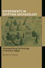Experiments in Egyptian Archaeology: Stoneworking Technology in Ancient Egypt By Denys A. Stocks Cover Image