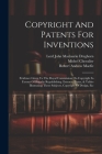 Copyright And Patents For Inventions: Evidence Given To The Royal Commission On Copyright In Favour Of Royalty Republishing. Extracts, Notes, & Tables Cover Image