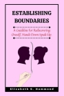 Establishing Boundaries: A Guideline For Rediscovering Oneself, Hands Down Speak Up. By Elizabeth S. Hammond Cover Image
