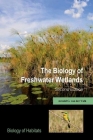 The Biology of Freshwater Wetlands (Biology of Habitats) Cover Image