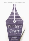 A Writer's Craft: Multi-Genre Creative Writing By Kendall Dunkelberg Cover Image