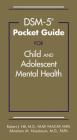 Dsm-5(r) Pocket Guide for Child and Adolescent Mental Health Cover Image