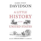 A Little History of the United States Lib/E By James West Davidson, Arthur Morey (Read by) Cover Image
