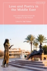 Love and Poetry in the Middle East: Love and Literature from Antiquity to the Present Cover Image