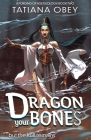 Dragon Your Bones By Tatiana Obey Cover Image