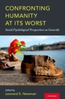 Confronting Humanity at Its Worst: Social Psychological Perspectives on Genocide Cover Image