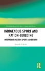 Indigenous Sport and Nation-Building: Interrogating Sámi Sport and Beyond (Routledge Research in Sport) Cover Image