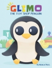 Glimo the Toy Shop Penguin By Monica Briers Cover Image