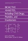 Bioactive Analytes, Including CNS Drugs, Peptides, and Enantiomers (Methodological Surveys in Biochemistry and Analysis #16) By E. Reid, Bryan Scales, I. D. Wilson Cover Image