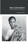 Neo-Colonialism: The Last Stage of Imperialism Cover Image