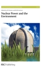 Nuclear Power and the Environment (Issues in Environmental Science and Technology #32) Cover Image
