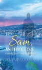To Sam, With Love: A Surviving Spouse's Story of Inspired Grief By Vicki Paris Goodman Cover Image