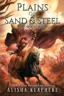 Plains of Sand and Steel (Uncommon World #2) By Alisha Klapheke Cover Image