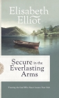 Secure in the Everlasting Arms By Elisabeth Elliot (Preface by) Cover Image