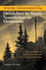 Christlichkeit Der Neuzeit - Neuzeitlichkeit Des Christentums: Zum Verhältnis Von Freiheitlichem Denken Und Christlichem Glauben Cover Image