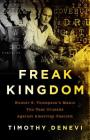 Freak Kingdom: Hunter S. Thompson's Manic Ten-Year Crusade Against American Fascism Cover Image
