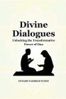 Divine Dialogues: Unlocking the Transformative Power of Dua Cover Image