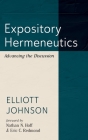 Expository Hermeneutics By Elliott Johnson, Nathan N. Hoff (Foreword by), Eric C. Redmond (Foreword by) Cover Image