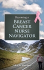 Becoming a Breast Cancer Nurse Navigator Cover Image