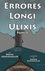 Errores Longi Ulixis, Pars II: A Latin Novella By Brian Gronewoller, Parker Gronewoller (Illustrator) Cover Image