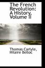 The French Revolution: A History, Volume II By Thomas Carlyle Cover Image