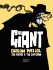 The Giant: Orson Welles, the Artist and the Shadow Cover Image