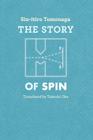 The Story of Spin By Sin-itiro Tomonaga, Takeshi Oka (Translated by) Cover Image