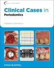 Clinical Cases in Periodontics (Clinical Cases (Dentistry) #42) By Nadeem Karimbux (Editor) Cover Image