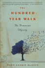 The Hundred-Year Walk: An Armenian Odyssey By Dawn Anahid MacKeen Cover Image