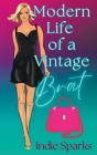 Modern Life of a Vintage Brat By Indie Sparks Cover Image