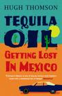 Tequila Oil By Hugh Thomson Cover Image