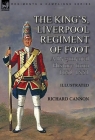 The King's, Liverpool Regiment of Foot: a Regimental History from 1685-1881 Cover Image