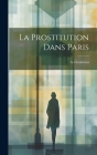 La Prostitution Dans Paris Cover Image