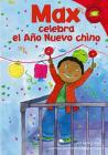 Max Celebra El Ano Nuevo Chino By Mernie Gallagher-Cole (Illustrator), Sol Robledo (Translator), Adria F. Klein Cover Image