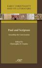 Paul and Scripture: Extending the Conversation (Early Christianity and Its Literature) By Christopher D. Stanley (Editor) Cover Image