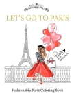 Fashionable Paris Coloring Book - Lets Go To Paris: Fashion Girl By Creative Books Cover Image