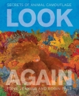 Look Again: Secrets of Animal Camouflage By Steve Jenkins, Steve Jenkins (Illustrator), Robin Page Cover Image